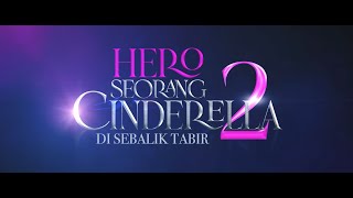 Hero Seorang Cinderella 2 Di Sebalik Tabir [upl. by Atinaej]