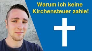 Warum ich keine Kirchensteuer zahle amp wie viel Geld Du verlierst [upl. by Collyer]