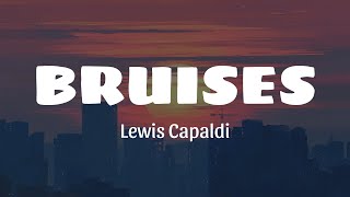 Lewis Capald  Bruises Lyrics [upl. by Tloh]