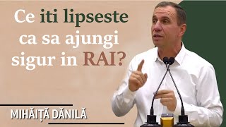 Mihaita Danila  Ce iti lipseste ca sa ajungi sigur in RAI Predica 2024 [upl. by Acilejna]