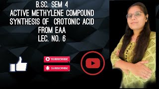 BScSEM4 ACTIVE METHYLENE COMPOUNDSSYNTHESIS OF CROTONIC ACID FROM EAA BY AMI RAVALIYA LEC NO 6 [upl. by Lev]