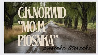 Cyprian Kamil Norwid quotMoja piosnka IIquot cykl reinterpretacje [upl. by Silrak]