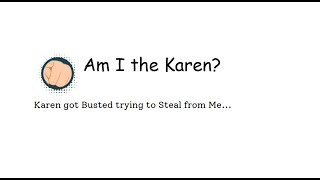 Karen got Busted trying to steal from Me [upl. by Affrica137]