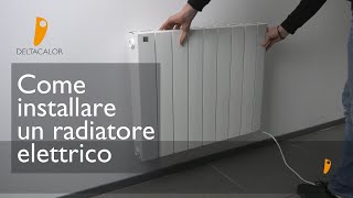 Installare Radiatore Elettrico Deltacalor [upl. by Alyar]