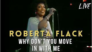 Roberta Flack  Why Dont You Move In With Me [upl. by Filmore244]