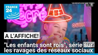 quotLes enfants sont roisquot une série sur les ravages des réseaux sociaux sur les plus jeunes [upl. by Lennod]