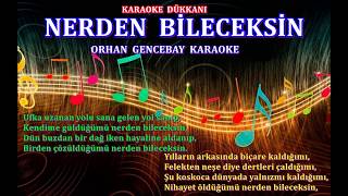 NERDEN BİLECEKSİN  Karaoke ORHAN GENCEBAY [upl. by Ahsinawt]