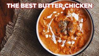 How To Make The Best Butter Chicken Recipe [upl. by Eetsirhc71]