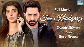 Teri Khudgarzi  Full Film  Danish Taimoor Urwa Hocane  A Love And Hate Story  C3G2F [upl. by Areid]