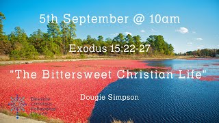 Exodus 152227  Dougie Simpson quotThe Bittersweet Christian Life [upl. by Dynah]