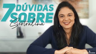 7 Dúvidas sobre SERTRALINA Dra Anna Luyza Aguiar [upl. by Marchal]