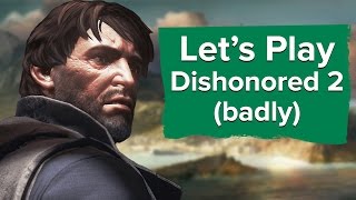 Lets Play Dishonored 2  A long day in Dunwall  1 [upl. by Nilya]