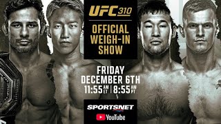 LIVE UFC 310 WeighIn Show  Exclusive Fighter Interviews amp Analysis [upl. by Kirkpatrick]