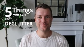 5 Things You Can Easily Declutter Right Now [upl. by Sapphire]