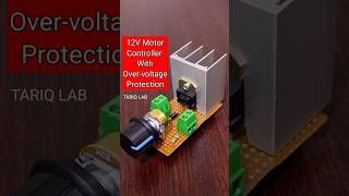 12V DC Motor Controller With Over Voltage Protection [upl. by Eiryt357]