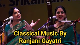 Classical Music By Ranjani Gayatri  Devotional Song [upl. by Tim857]