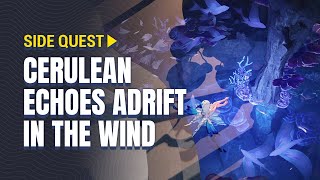 Wuthering Waves  Cerulean Echoes Adrift in the Wind Aetherfins  Side Quest Playthrough [upl. by Ecneret]