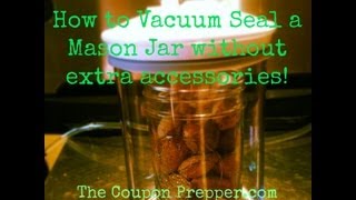 How to Vacuum Seal a Mason Jar WITHOUT the mason Jar Accessory [upl. by Stanford]