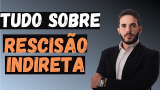 Rescisão Indireta Como funciona Qual o prazo Precisa de advogado [upl. by Artinek432]