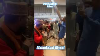 Grand Entry Mufti Salman Azhari In Ahmedabad Airport  Namoos E Risalat viral live [upl. by Acirrej]