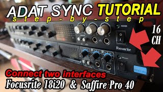 Adat Syncing 2 Interfaces Tutorial  16 Channels  Focusrite Scarlett 18i20 and Saffire Pro 40 Guide [upl. by Anora]