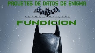 Batman  Arkham Origins  Paquetes de datos de Enigma en Fundición [upl. by Naawaj]