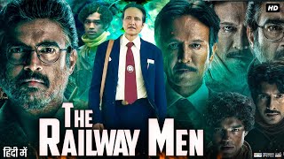 The Railway Men Full Movie  Madhavan  Kay Kay Menon  Divyendu Sharma  Babil Khan  Review amp Fact [upl. by Teresina75]