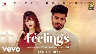 Sumit Goswami  Feelings  Official Lyric Video [upl. by Rodablas964]