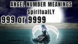 Angel Number 999 or 9999 MeaningManifestationLaw of Attraction [upl. by Gujral]