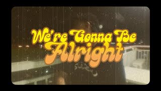 DALEDO  Were Gonna Be Alright Lyric Video [upl. by Nolyarb]