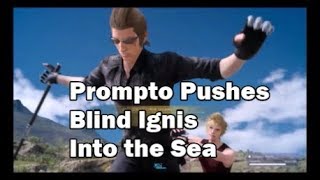 Is Prompto trying to kill Young Blind Ignis FFXV  OOB [upl. by Neibaf]