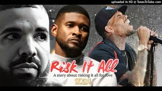 Drake Chris Brown amp Usher  Risk It All 2024 [upl. by Feigin]