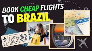 How to Book Cheap Flights to Brazil [upl. by Hauger]