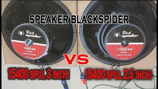 UJI TANDING SPEAKER BLACKSPIDER 15 INCHI TIPE 15600 SPUL 25 INCHI LAWAN 15400 SPUL 3 INCHI [upl. by Nosmas179]