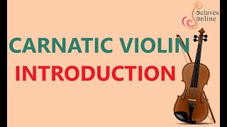 Carnatic Violin  Introduction [upl. by Anrahs]