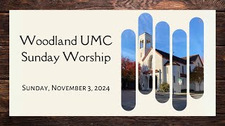 Woodland United Methodist Church Sunday Worship November 3 2024 [upl. by Decato]