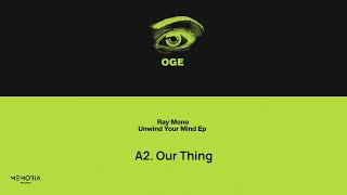 Ray Mono  Our Thing OGE017 [upl. by Amsirp]