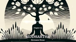 Siddhartha  Chapter 09 by Hermann Hesse  Free Audiobook [upl. by Ellecram]