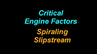 Critical Engine Factors Spiraling Slipstream [upl. by Dollie520]