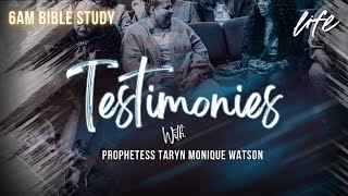 Testimonies  6 AM Bible Study with Prophetess Taryn Monique Watson [upl. by Alor]