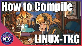 How To Compile LinuxTKG on Arch  Debian  Fedora [upl. by Jeno]