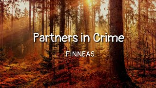 FINNEAS  Partners in Crime lyrics [upl. by Bryant]