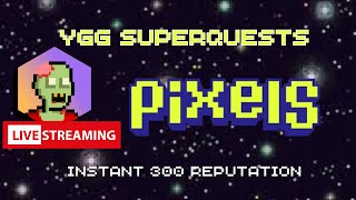 PIXELS SUPERQUEST  LIVESTREAM  300 REPUTATION [upl. by Ibmat]