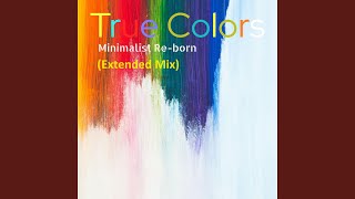 True Colors Extended Mix [upl. by Ahsienauq600]