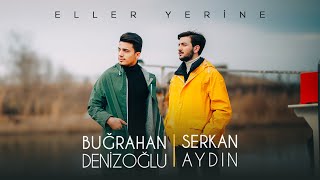 Serkan amp Buğra  Eller Yerine Official Video [upl. by Tiphanie903]