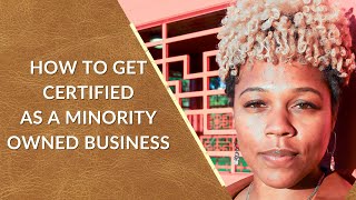 5 Step System How to Get Certified as a MinorityOwned Business MBE WMBE or DBE Business [upl. by Jeana]