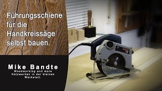 Führungsschiene selbst bauen für die Handkreissäge Ganz einfach günstig und schnell [upl. by Anaul]