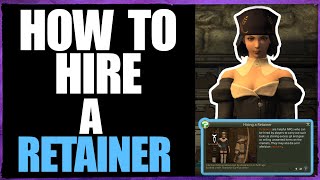 How to Hire a Retainer in Final Fantasy OnlineFFXIV [upl. by Anairda]