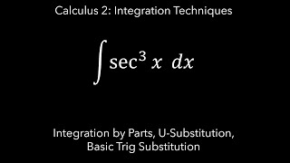 CALC 2 Integration Techniques Integration By Parts Basic Trig Substitution U Substitution [upl. by Aseela400]