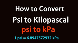 How to Convert Psi to Kilopascal [upl. by Nilram]